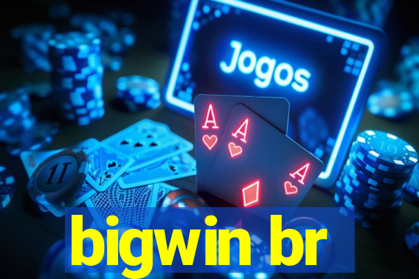 bigwin br
